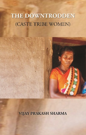 The Downtrodden: Caste Tribe Women