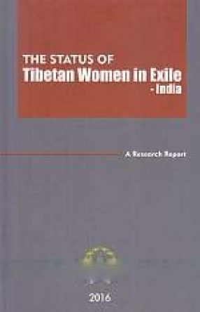 The Status of Tibetan Women in Exile - India: A Research Report