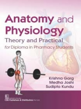 Anatomy and Physiology Theory and Practical for Diploma in Pharmacy Students