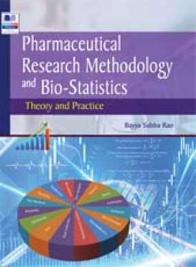 Pharmaceutical Research Methodology and Bio-Statistics: Theory and Practice