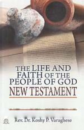 The Life And Faith of the People of God: New Testament