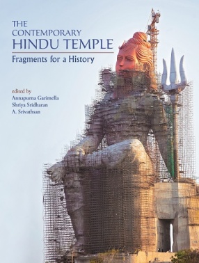 The Contemporary Hindu Temple: Fragments for a History