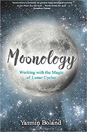 Moonology: Working With The Magic of Lunar Cycles