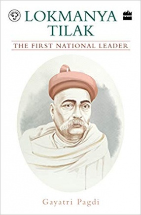 Lokmanya Tilak: The First National Leader