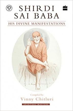 Shirdi Sai Baba: His Divine Manifestations