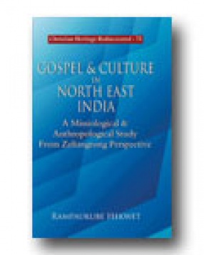 Gospel and Culture in North East India: A Missiological and Anthropological Study from Zeliangrong Perspective