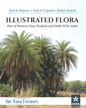 Illustrated Flora: Part of Western Uttar Pradesh and Delhi NCR India