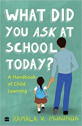 What Did You Ask At School Today: A Handbook Of Child Learning Book 2