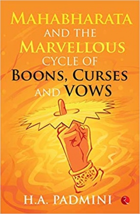 Mahabharata And The Marvellous Cycle of Boons, Curses And Vows