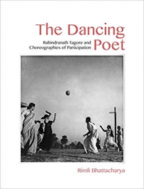 The Dancing Poet: Rabindranath Tagore And Choreographies of Participation