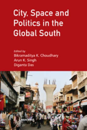 City, Space And Politics in The Global South