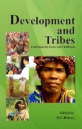 Development And Tribes : Contemporary Issues And Challenges