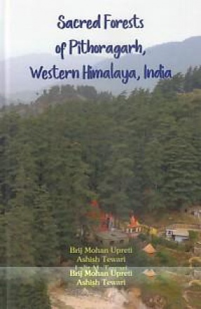 Sacred Forests of Pithoragarh, Western Himalaya, India 