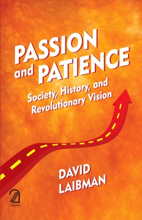 Passion and Patience: Society, History and Revolutionary Vision