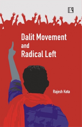 Dalit Movement and Radical Left: A Study in Telangana