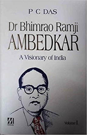 Dr Bhimrao Ramji Ambedkar: A Visionary of India (in 3 volumes )