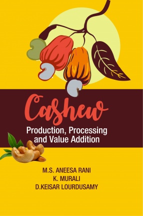 Cashew: Production Processing and Value Addition