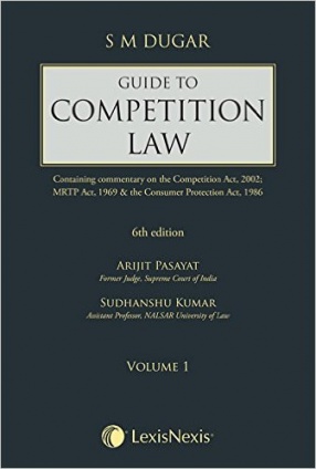 Guide to Competition Law: Containing commentary on The Competition Act, 2002; MRTP Act, 1969 and the Consumer Protection Act, 1986 (in 2 Volumes)