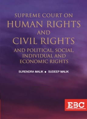 Supreme Court on Human Rights And Civil Rights And Political, Social, Individual And Economic Rights (1950 to 2018) (in 2 volumes)