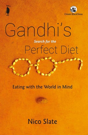 Gandhi’s Search for The Perfect Diet: Eating With The World in Mind