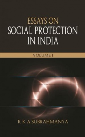 Essays on Social Protection in India: Vol. 1