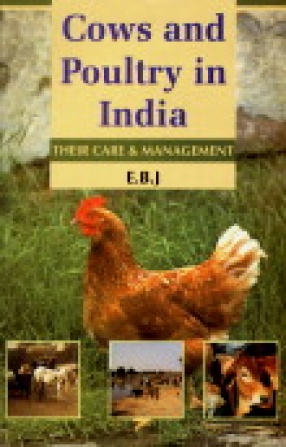 Cows and Poultry in India: Their Care and Management