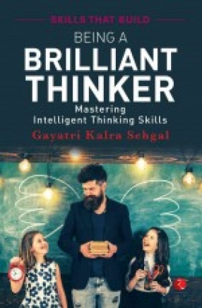 Being a Brilliant Thinker: Mastering Intelligent Thinking Skills