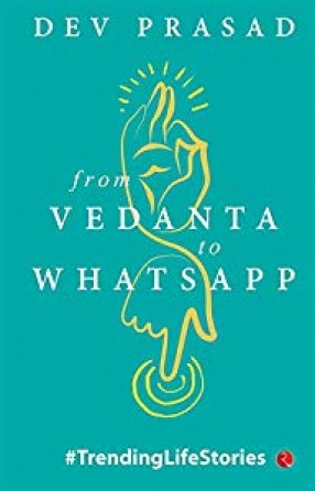 From Vedanta to Whatsapp