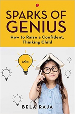 Sparks of Genius: How to Raise a Confident, Thinking Child