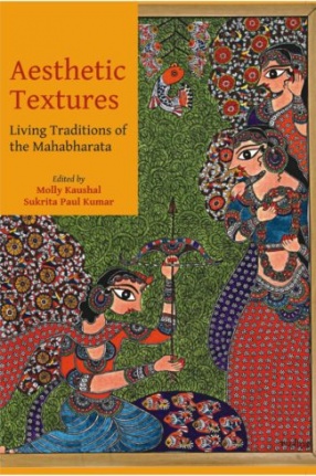 Aesthetic Textures Living Traditions of The  Mahabharata