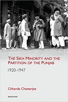 The Sikh Minority And The Partition of The Punjab 1920-1947