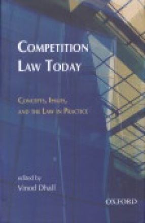 Competition Law Today: Concepts Issues and the Law in Practice