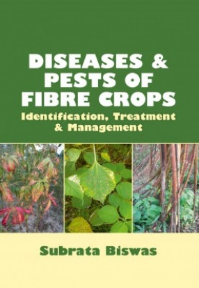 Diseases and Pests of Fibre Crops: Identification, Treatment and Management