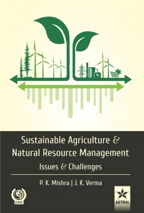 Sustainable Agriculture and Natural Resource Management: Issues and Challenges