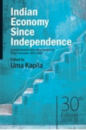 Indian Economy Since Independence: A Comprehensive and Critical Analysis of India’s Economy, 1947-2019