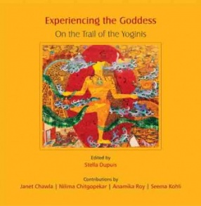 Experiencing the Goddess: On the Trail of the Yoginis