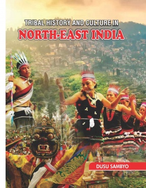 Tribal History and Culture in North-East India
