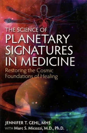 The Science Planetary of Signatures In Medicine (Restoring the Cosmic Foundations of Healing)