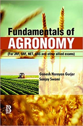 Fundamentals of Agronomy for JRF, SRF, NET, ARS and Other Allied Exams