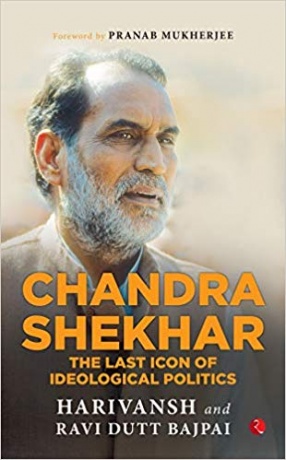 Chandra Shekhar: The Last Icon of Ideological Politics