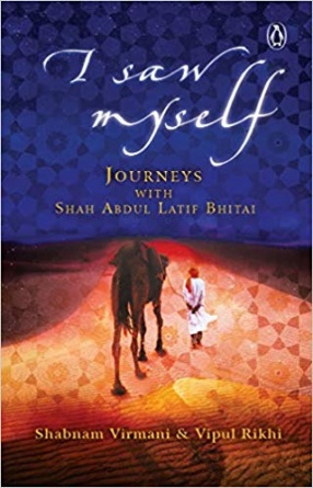 I Saw Myself: Journeys With Shah Abdul Latif Bhitai