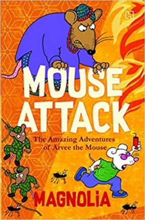 Mouse Attack: The Amazing Adventures of Arvee the Mouse