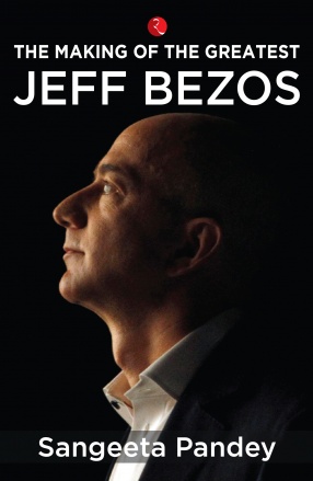 The Making of the Greatest Jeff Bezos