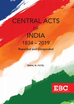 Central Acts of India (1834-2019) Repealed and Unrepealed