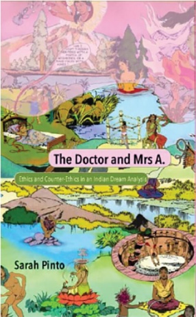 The Doctor and Mrs. A: Ethics and Counter-Ethics in an Indian Dream Analysis
