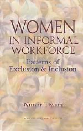 Women in Informal Workforce: Patterns of Exclusion & Inclusion 