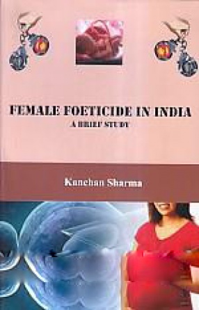 Female Foeticide in India: a Brief Study 
