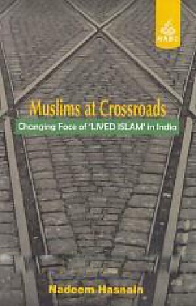 Muslims At Crossroads: Changing Face of 'Lived Islam' in India 