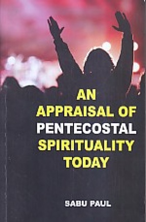 An Appraisal of Pentecostal Spirituality Today 