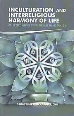 Inculturation and Interreligious Harmony of Life: Collected Works of Dr. Thomas Manickam, CMI 